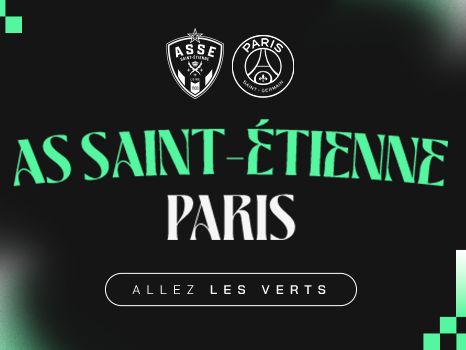 ASSE - PARIS SG  samedi 29 Mars - 19h00