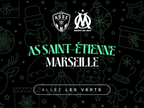 Match de Noël : ASSE - MARSEILLE  dimanche 8 décembre - 20h45