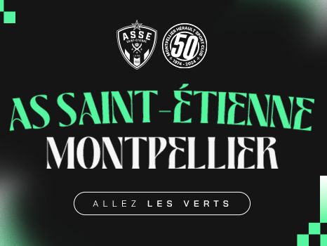 ASSE - MONTPELLIER  samedi 23 novembre  - 19h00